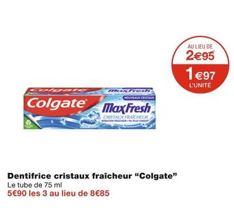 Monoprix Colgate dentifrice cristaux fraîcheur offre