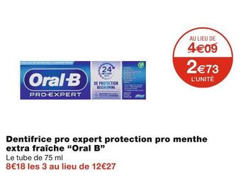 Monoprix Oral b dentifrice pro expert protection pro menthe extra fraîche offre