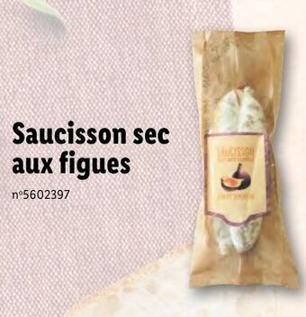 Lidl Saucisson sec aux figues offre