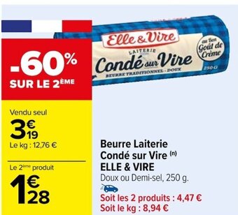 Carrefour Beurre Laiterie Condé sur Vire ELLE & VIRE offre