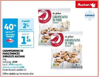 Auchan CHAMPIGNONS DE PARIS ÉMINCÉS SURGELÉS AUCHAN offre