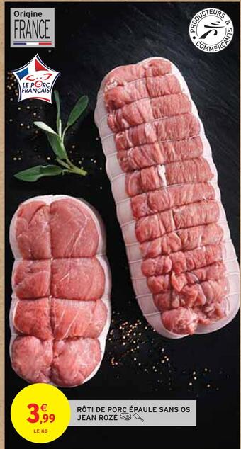 Intermarché Jean rozé rôti de porc épaule sans os offre