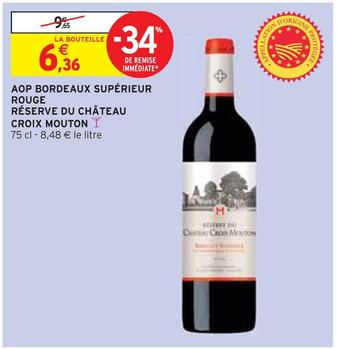 Intermarché Aop bordeaux supérieur rouge réserve du château croix mouton offre