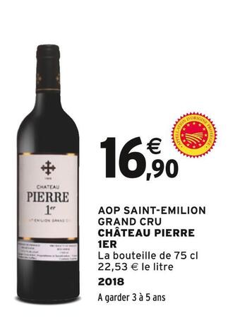 Intermarché Château pierre 1er aop saint-emilion grand cru offre