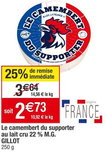 Cora x Carrefour Gillot le camembert du supporter au lait cru 22 % m.g offre