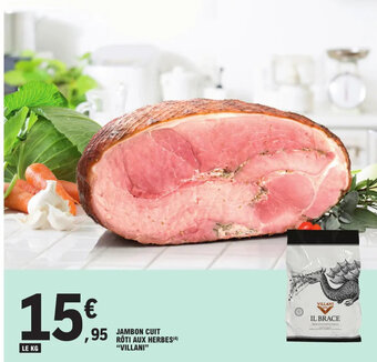 E.Leclerc JAMBON ROTI AUX HERBES "VILLANI" offre