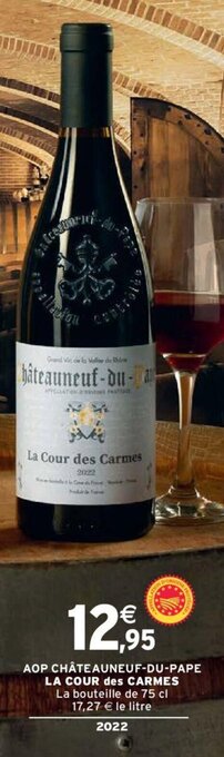Intermarché AOP CHÂTEAUNEUF-DU-PAPE LA COUR des CARMES offre