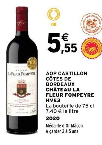Intermarché AOP CASTILLON CÔTES DE BORDEAUX CHÂTEAU LA EXPLOITATIO FLEUR FOMPEYRE HVE3 offre