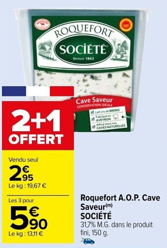 Carrefour Market Roquefort A.O.P. Cave Saveur SOCIÉTÉ offre