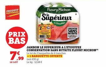 Hyper U JAMBON LE SUPERIEUR A L'ETOUFFEE CONSERVATION SANS NITRITE FLEURY MICHON offre
