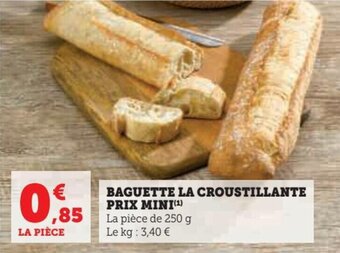 Hyper U BAGUETTE LA CROUSTILLANTE PRIX MINI offre