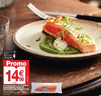 Promocash Filet de saumon 1,2/1,9 TRIM D ENGAGEMENT QUALITÉ RESTAURATION PROMOCASH offre
