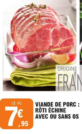 E.Leclerc VIANDE DE PORC RÔTI ÉCHINE AVEC OU SANS OS offre