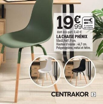 Centrakor La chaise phenix offre