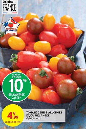 Intermarché Hyper TOMATE CERISE ALLONGEE ET/OU MELANGEE offre