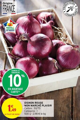 Intermarché Hyper OIGNON ROUGE MON MARCHÉ PLAISIR offre