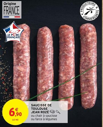 Intermarché Hyper SAUCISSE DE TOULOUSE JEAN ROZÉ offre
