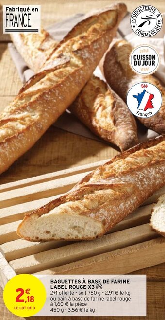 Intermarché Hyper BAGUETTES À BASE DE FARINE LABEL ROUGE X3 offre