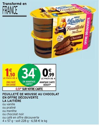 Intermarché Hyper FEUILLETÉ DE MOUSSE AU CHOCOLAT EN OFFRE DÉCOUVERTE LA LAITIÈRE offre