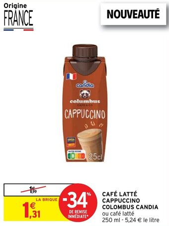 Intermarché Hyper CAFÉ LATTÉ CAPPUCCINO COLOMBUS CANDIA offre