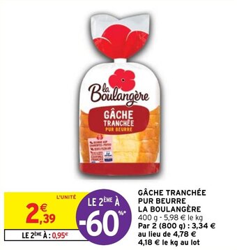 Intermarché Hyper GÂCHE TRANCHÉE PUR BEURRE LA BOULANGÈRE offre