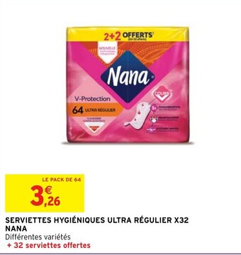 Intermarché Hyper SERVIETTES HYGIÉNIQUES ULTRA RÉGULIER X32 NANA offre