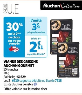 Auchan VIANDE DES GRISONS AUCHAN GOURMET offre
