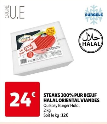 Auchan STEAKS 100% PUR BŒUF HALAL ORIENTAL VIANDES offre