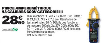 Brico Dépôt PINCE AMPEREMÉTRIQUE 43 CALIBRES 600V CATÉGORIE III offre