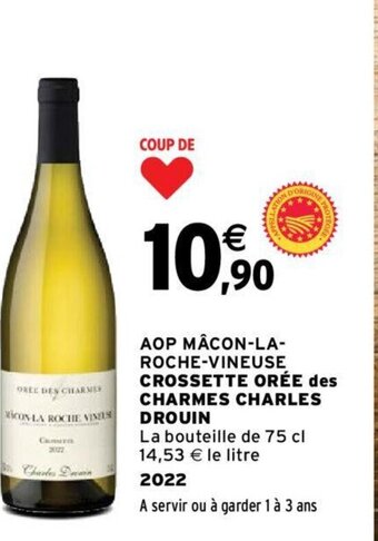 Intermarché AOP MÂCON-LA-ROCHE-VINEUSE CROSSETTE ORÉE des CHARMES CHARLES DROUIN offre
