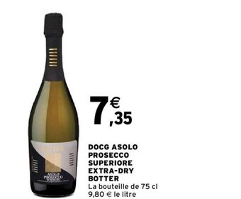 Intermarché DOCG ASOLO PROSECCO SUPERIORE EXTRA-DRY BOTTER offre