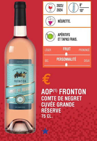 E.Leclerc AOP (¹) FRONTON COMTE DE NEGRET CUVÉE GRANDE RÉSERVE 75 CL. offre
