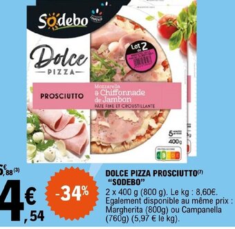E.Leclerc DOLCE PIZZA PROSCIUTTO SODEBO offre