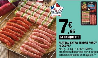 E.Leclerc PLATEAU EXTRA TENDRE PORC(4) SOCOPA offre