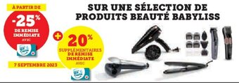 Hyper U SUR UNE SÉLECTION DE PRODUITS BEAUTÉ BABYLISS offre