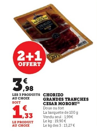 Hyper U CHORIZO GRANDES TRANCHES CESAR MORONI offre