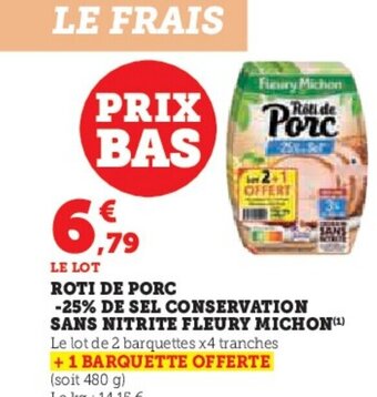 Hyper U ROTI DE PORC -25% DE SEL CONSERVATION SANS NITRITE FLEURY MICHON offre