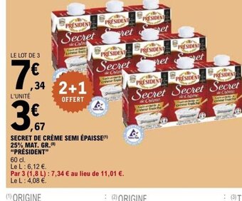 E.Leclerc SECRET DE CRÈME SEMI ÉPAISSE 25% MAT. GR. PRESIDENT offre