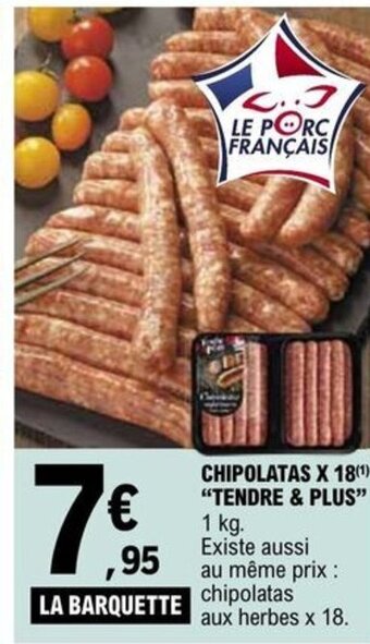 E.Leclerc CHIPOLATAS X 18 TENDRE PLUS 1 kg. offre