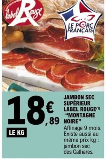 E.Leclerc JAMBON SEC SUPÉRIEUR LABEL ROUGE MONTAGNE offre