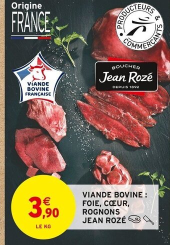 Intermarché VIANDE BOVINE FOIE CŒUR, ROGNONS JEAN ROZÉ offre