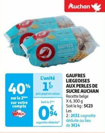 Auchan GAUFRES LIEGEOISES AUX PERLES DE SUCRE AUCHAN offre