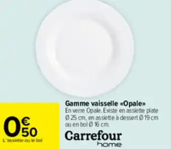 Carrefour Gamme vaisselle Opale offre