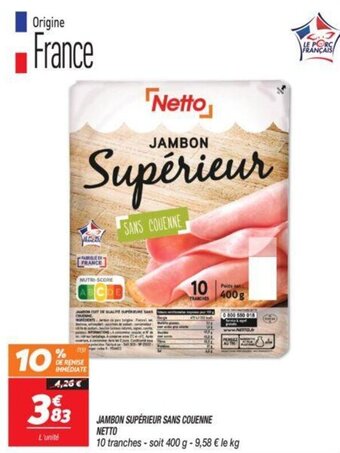 Netto JAMBON SUPERIEUR SANS COUENNE NETTO offre