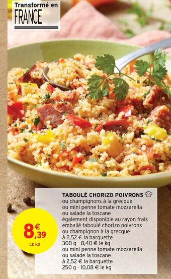 Intermarché TABOULÉ CHORIZO POIVRONS ou champignons à la grecque ou mini penne tomate mozzarella ou salade la toscane offre