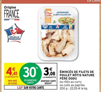 Intermarché ÉMINCÉS DE FILETS DE POULET RÔTIS NATURE PÈRE DODU offre