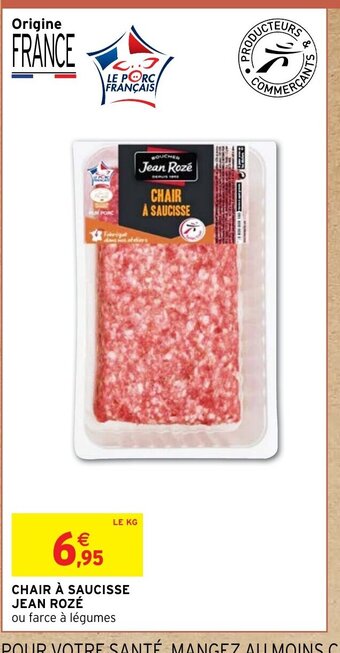 Intermarché CHAIR À SAUCISSE JEAN ROZÉ offre
