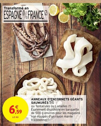 Intermarché ANNEAUX D'ENCORNETS GÉANTS SAUMURÉS offre