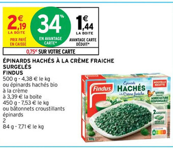 Intermarché ÉPINARDS HACHÉS À LA CRÈME FRAICHE SURGELÉS FINDUS offre