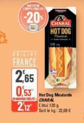 G20 Hot Dog Moudarde CHARAL offre